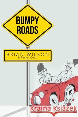 Bumpy Roads Brian Wilson 9781490713274 Trafford Publishing
