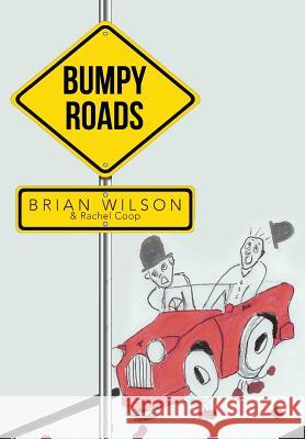 Bumpy Roads Brian Wilson 9781490713298 Trafford Publishing