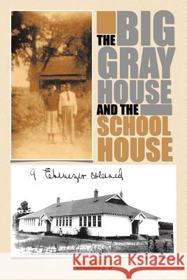 The Big Gray House and the School House Henry J. 9781490714493 Trafford Publishing