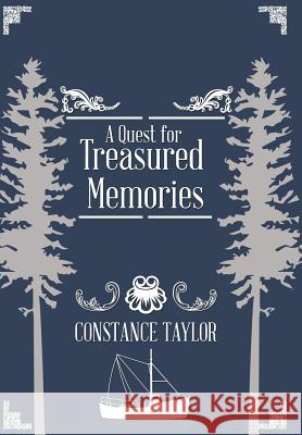 A Quest for Treasured Memories Constance Taylor 9781490714738