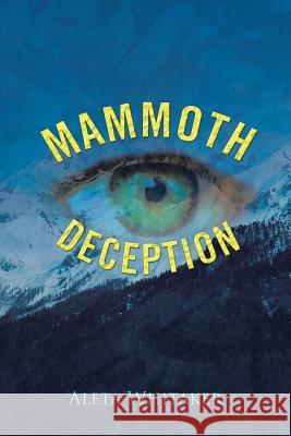 Mammoth Deception Aleta Whitaker 9781490715445 Trafford Publishing