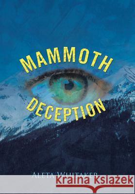 Mammoth Deception Aleta Whitaker 9781490715803 Trafford Publishing