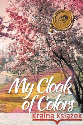My Cloak of Colors Jennifer Balgobin 9781490715858 Trafford Publishing
