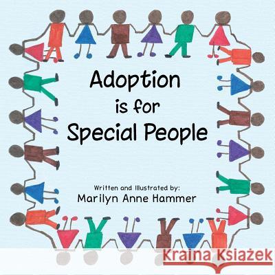 Adoption Is for Special People Marilyn Anne Hammer 9781490718484 Trafford Publishing