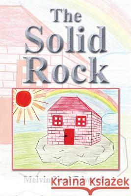 The Solid Rock Melvin Neal Edwards 9781490720241
