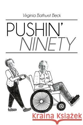 Pushin' Ninety Virginia Bathurst Beck 9781490720340