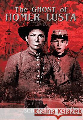 The Ghost of Homer Lusta Taylor, Bob 9781490720463 Trafford Publishing