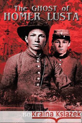 The Ghost of Homer Lusta Taylor, Bob 9781490720470 Trafford Publishing