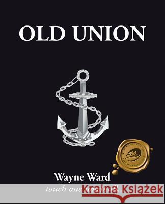 Old Union Wayne Ward 9781490720692