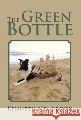 The Green Bottle Kenneth Newbrook 9781490721033 Trafford Publishing