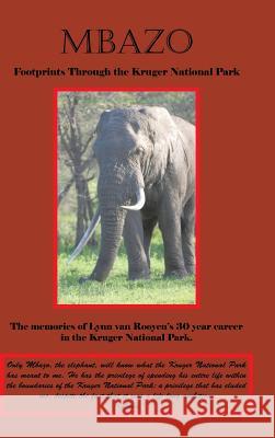 Mbazo: Footprints Through the Kruger National Park Lynn Van Rooyen 9781490721316