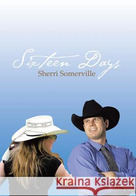 Sixteen Days Sherri Somerville 9781490722832 Trafford Publishing