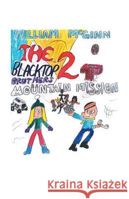 The Blacktop Brothers 2: Mountain Mission McGinn, William 9781490722979