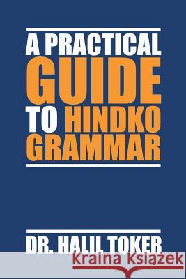 A Practical Guide to Hindko Grammar Dr Halil Toker 9781490723792 Trafford Publishing