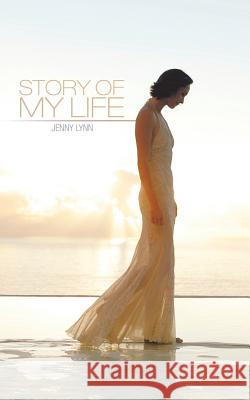 Story of My Life Jenny Lynn 9781490723907 Trafford Publishing