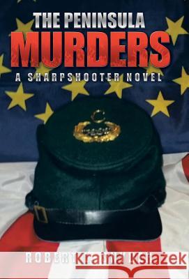 The Peninsula Murders: A Sharpshooter Novel Snyder, Robert L. 9781490725079