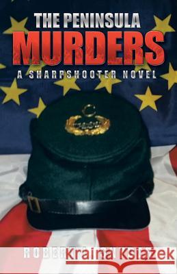 The Peninsula Murders: A Sharpshooter Novel Snyder, Robert L. 9781490725086
