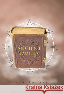 Ancient Families Leslie Whitaker 9781490728308