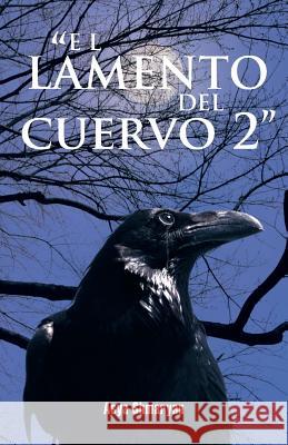 El Lamento del Cuervo 2 Shmaryan, Asya 9781490728940 Trafford Publishing