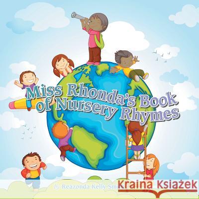 Miss Rhonda's Book of Nursery Rhymes Reazonda Kelly Smith 9781490729268