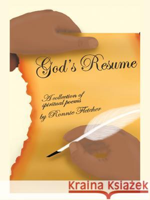 God's Resume: A Collection of Spiritual Poems Ronnie Fletcher 9781490731216 Trafford Publishing