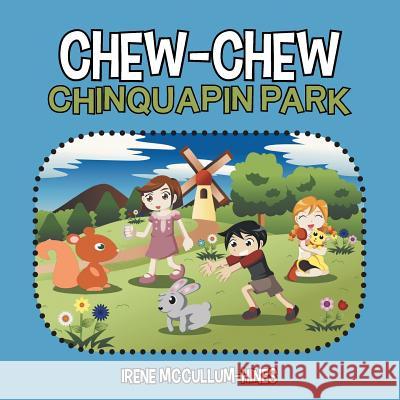 Chew-Chew Chinquapin Park Irene McCullum-Hines 9781490733081 Trafford Publishing