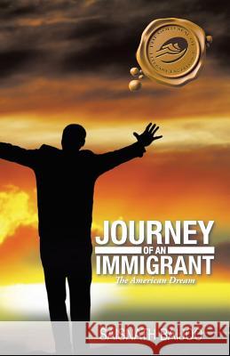Journey of an Immigrant: The American Dream Saisnath Baijoo 9781490734231 Trafford Publishing