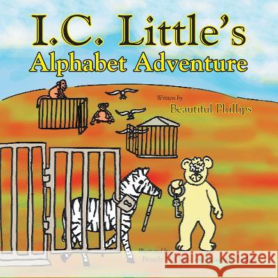 I. C. Little's Alphabet Adventure Beautiful Phillips 9781490735306 Trafford Publishing