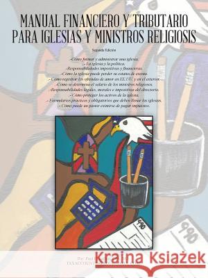 Manual Financiero y Tributario Para Iglesias y Ministros Religiosos Cpa M. S., Paul E. Bellini 9781490739946 Trafford Publishing