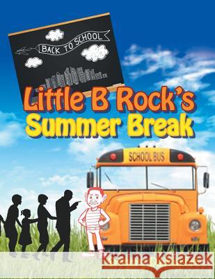 Little B Rock's Summer Break Gregory Davenport 9781490740591