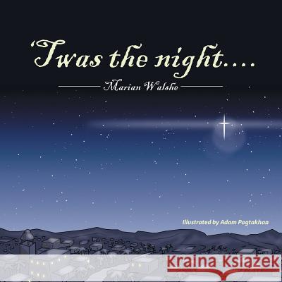 'Twas the Night.... Walshe, Marian 9781490741291 Trafford Publishing