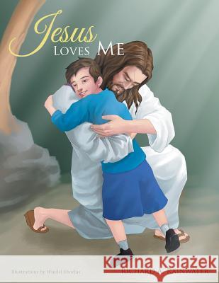 Jesus Loves Me Richard a. Rainwater 9781490741413 Trafford Publishing