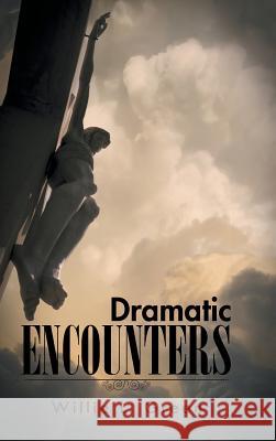 Dramatic Encounters Willie L. Green 9781490741703