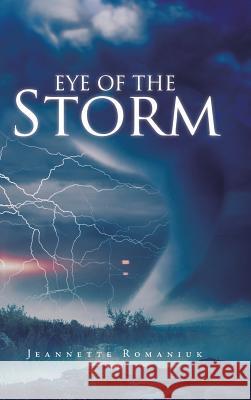 Eye of the Storm Jeannette Romaniuk 9781490742502