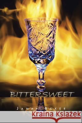 Bittersweet Janay Baker 9781490743479 Trafford Publishing