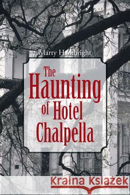 The Haunting of Hotel Chalpella Marty Hambright 9781490746173