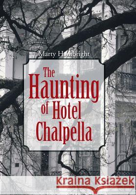 The Haunting of Hotel Chalpella Marty Hambright 9781490746180