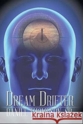 Dream Drifter Sr. Daniel Thompson 9781490746364