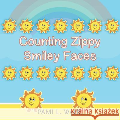 Counting Zippy Smiley Faces Pami L. Wahl 9781490746715