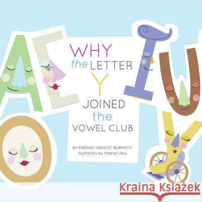 Why the Letter y Joined the Vowel Club Marian Yakicic Burmeff 9781490746739 Trafford Publishing