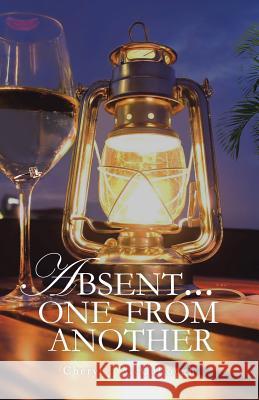 Absent . . . One from Another Cheryl J. McCullough 9781490748931 Trafford Publishing