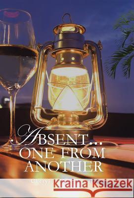 Absent . . . One from Another Cheryl J. McCullough 9781490748955 Trafford Publishing