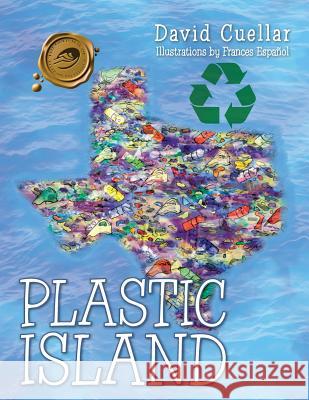 Plastic Island David Cuellar 9781490749037 Trafford Publishing