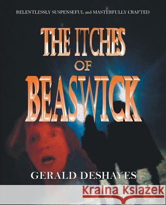 The Itches of Beaswick Gerald Deshayes 9781490749716 Trafford Publishing