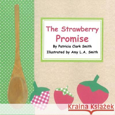 The Strawberry Promise Patricia Clark Smith 9781490749891 Trafford Publishing