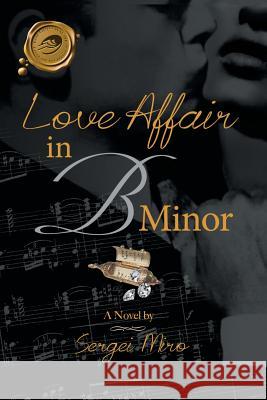 Love Affair in B Minor Sergei Miro 9781490751733