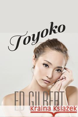 Toyoko Ed Gilbert 9781490751818 Trafford Publishing