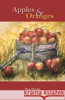 Apples And Oranges Martin, Ron 9781490752273 Trafford Publishing