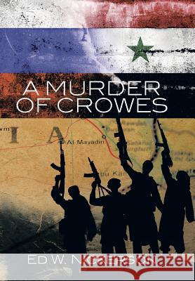 A Murder of Crowes Ed W. Nickerson 9781490752976 Trafford Publishing