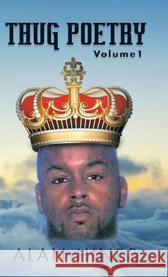 Thug Poetry: Volume1 Alan Hines 9781490753065